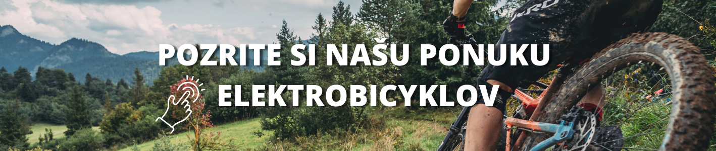 POZRITE SI NAŠU PONUKU ELEKTROBICYKLOV